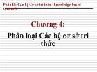 Chương 4: Phân loại Các hệ cơ sở tri thức