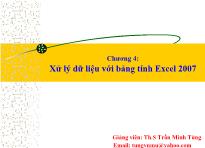 Chương 4: Xử lý dữ liệu với bảng tính Excel 2007 - Trần Thanh San