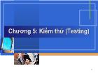 Chương 5: Kiểm thử (Testing)