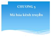 Chương 5 Mã hóa kênh truyền