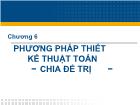 Chương 6 Phương pháp thiết kế thuật toán − Chia để trị −