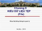 Chương 9 Kiểu dữ liệu tệp (file)