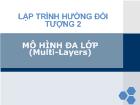 Lập trình hướng đối tượng 2 - Mô hình đa lớp (multi-layers)