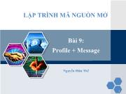 Lập trình mã nguồn mở  Bài 9: Profile + Message