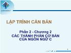 Phần 2 - Chương 2 Các thành phần cơ bản của ngôn ngữ C