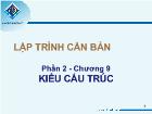 Phần 2 - Chương 9 Kiểu cấu trúc