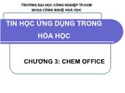 Tin học ứng dụng trong hóa học Chương 3: Chem Office