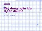 Bài 02 Xây dựng ngân lưu dự án đầu tư