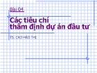 Bài 04 Các tiêu chí thẩm định dự án đầu tư
