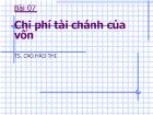 Bài 07 Chi phí tài chánh của vốn