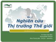 Bài 3 Nghiên cứu Thị trường Thế giới