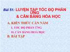 Bài 51: Luyện tập tốc độ phản ứng & cân bằng hóa học