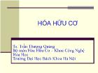 Bài giảng Hóa hữu cơ - Trần Thượng Quảng