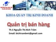 Bài giảng Quản trị bán hàng - Th.S Nguyễn Thị Bích Trâm