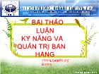 Bài thảo luận Kỹ năng và quản trị bán hàng