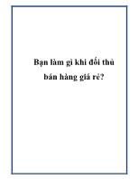 Bạn làm gì khi đối thủ bán hàng giá rẻ?