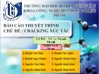 Báo cáo Thuyết trình Chủ đề: cracking xúc tác