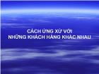 Cách ứng xử với những khách hàng khác nhau