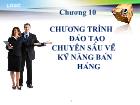 Chương 10 Chương trình đào tạo chuyên sâu về kỹ năng bán hàng