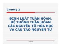 Chương 2 Định luật tuần hoàn, hệ thống tuần hòan các nguyên tố hóa học và cấu tạo nguyên tử