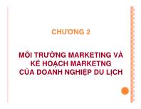 Chương 2 Môi trường marketing và kế hoạch marketing của doanh nghiệp du lịch