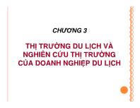 Chương 3 Thị trường du lịch và nghiên cứu thị trường của doanh nghiệp du lịch