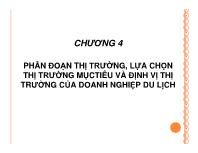 Chương 4 Phân đoạn thị trường, lựa chọn thị trường mục tiêu và định vị thị trường của doanh nghiệp du lịch