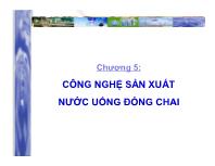 Chương 5: Công nghệ sản xuất nước uống đóng chai