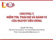 Chương 5 Niềm tin, thái độ và hành vi của người tiêu dùng