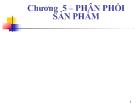 Chương 5 – Phân phối sản phẩm