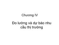 Chương IV Đo lường và dự báo nhu cầu thị trường