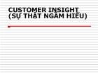 Customer insight (sự thật ngầm hiểu)