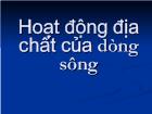 Hoạt động địa chất của dòng sông