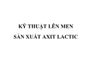 Kỹ thuật lên men sản xuất Axit Lactic