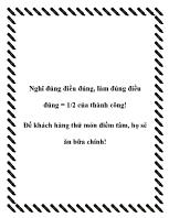 Nghĩ đúng điều đúng, làm đúng điều đúng = 1/2 của thành công! Để khách hàng thử món điểm tâm, họ sẽ ăn bữa chính!