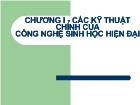 Chương I - Các kỹ thuật chính của công nghệ sinh học hiện đại