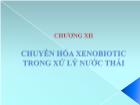 Chương XII Chuyển hóa xenobiotic trong xử lý nước thải