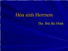 Hóa sinh Hormon - Ths. Bùi Bá Minh