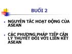 Asean - Buổi 2: Nguyên tắc hoạt động của Asean, các phương pháp tiếp cận lý thuyết đối với liên kết Asean