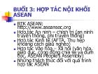 Asean - Buổi 3: Hợp tác nội khối Asean