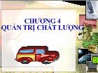 Bài giảng Chương 4: Quản trị chất lượng