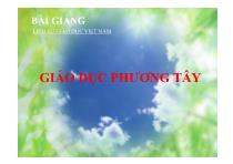 Bài giảng Lịch sử giáo dục Việt Nam - Giáo dục phương tây