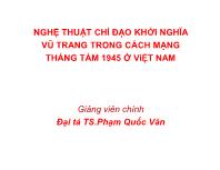 Bài giảng Nghệ thuật chỉ đạo khởi nghĩa vũ trang trong cách mạng tháng tám 1945 ở Việt Nam