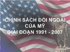 Chính sách đối ngoại của Mỹ giai đoạn 1991 - 2007