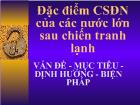 Đặc điểm CSĐN của các nước lớn sau chiến tranh lạnh