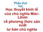 Học thuyết kinh tế của chủ nghĩa Mác - Lênin về phương thức sản xuất tư bản chủ nghĩa