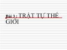 Kinh tế vĩ mô - Bài 3: Trật tự thế giới