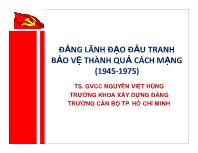 Kinh tế vĩ mô - Đảng lãnh đạo đấu tranh bảo vệ thành quả cách mạng (1945 - 1975)