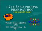 Lý luân và phương pháp dạy học (sư phạm kỹ thuật)