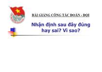 Nhận định sau đây đúng hay sai? Vì sao?